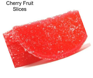 Cherry Fruit Slices