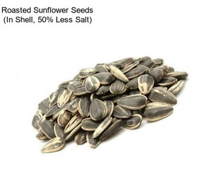 Roasted Sunflower Seeds (In Shell, 50% Less Salt)