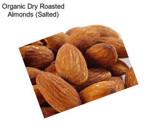 Organic Dry Roasted Almonds (Salted)