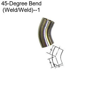 45-Degree Bend (Weld/Weld)--1\