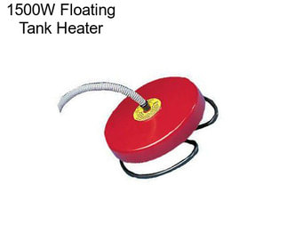 1500W Floating Tank Heater