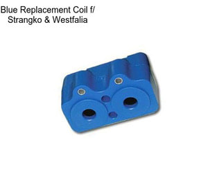 Blue Replacement Coil f/ Strangko & Westfalia