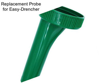 Replacement Probe for Easy-Drencher