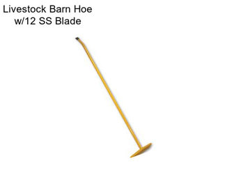 Livestock Barn Hoe w/12\