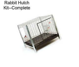 Rabbit Hutch Kit--Complete