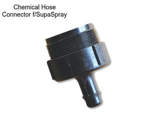 Chemical Hose Connector f/SupaSpray