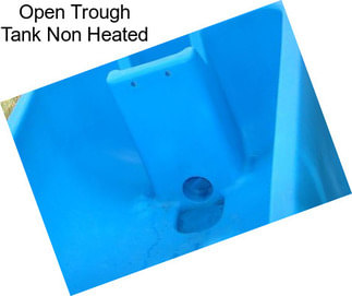 Open Trough Tank Non Heated