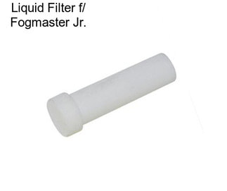 Liquid Filter f/ Fogmaster Jr.