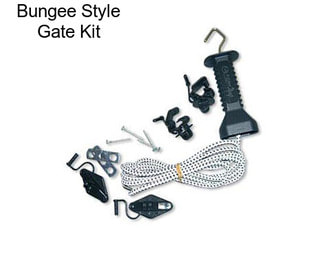 Bungee Style Gate Kit