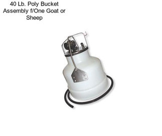 40 Lb. Poly Bucket Assembly f/One Goat or Sheep