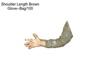 Shoulder Length Brown Glove--Bag/100