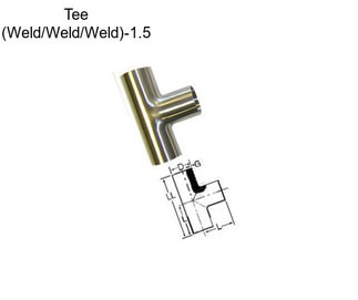 Tee (Weld/Weld/Weld)-1.5\