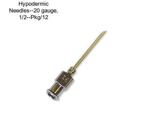 Hypodermic Needles--20 gauge, 1/2\