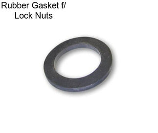 Rubber Gasket f/ Lock Nuts