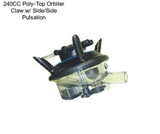 240CC Poly-Top Orbiter Claw w/ Side/Side Pulsation