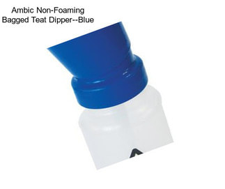 Ambic Non-Foaming Bagged Teat Dipper--Blue