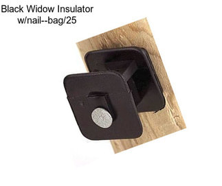 Black Widow Insulator w/nail--bag/25