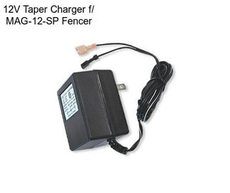 12V Taper Charger f/ MAG-12-SP Fencer