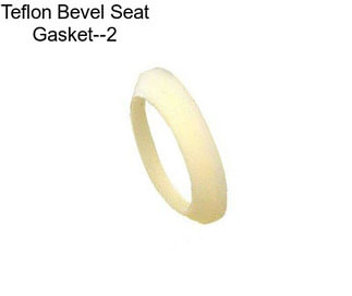 Teflon Bevel Seat Gasket--2\