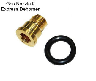 Gas Nozzle f/ Express Dehorner