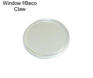 Window f/Beco Claw