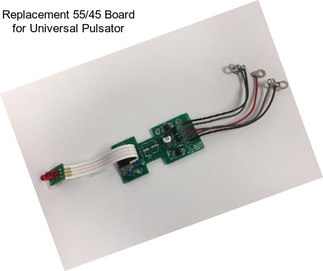 Replacement 55/45 Board for Universal Pulsator