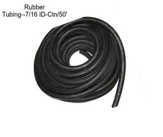 Rubber Tubing--7/16\