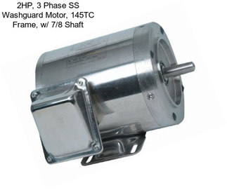 2HP, 3 Phase SS Washguard Motor, 145TC Frame, w/ 7/8\