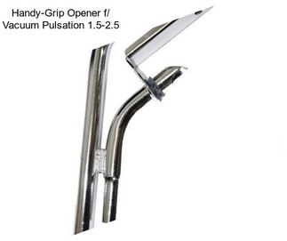 Handy-Grip Opener f/ Vacuum Pulsation 1.5-2.5\