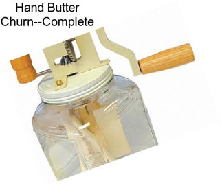 Hand Butter Churn--Complete