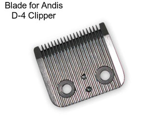 Blade for Andis D-4 Clipper