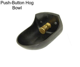 Push-Button Hog Bowl