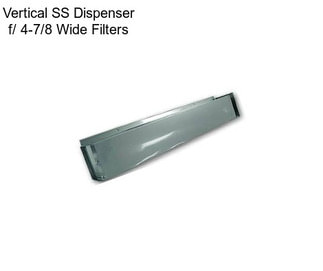 Vertical SS Dispenser f/ 4-7/8\