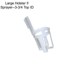 Large Holster f/ Sprayer--3-3/4\