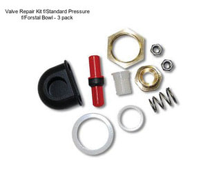 Valve Repair Kit f/Standard Pressure f/Forstal Bowl - 3 pack