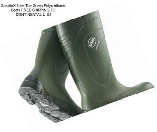 StepliteX Steel Toe Green Polyurethane Boots FREE SHIPPING TO CONTINENTAL U.S.!
