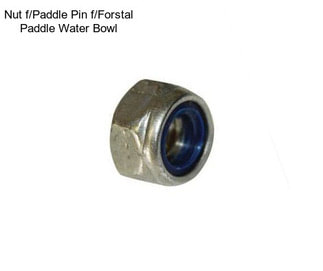 Nut f/Paddle Pin f/Forstal Paddle Water Bowl