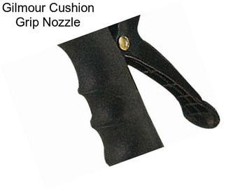 Gilmour Cushion Grip Nozzle