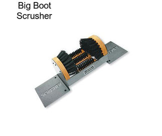 Big Boot Scrusher