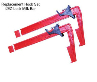 Replacement Hook Set f/EZ-Lock Milk Bar