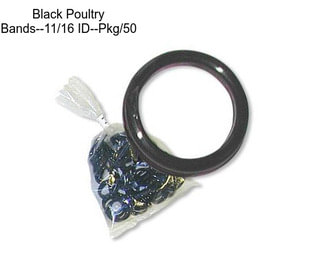 Black Poultry Bands--11/16\