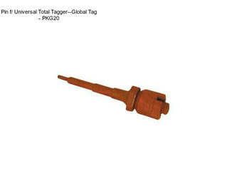 Pin f/ Universal Total Tagger--Global Tag - PKG20