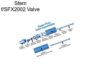 Stem f/SFX2002 Valve