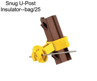 Snug U-Post Insulator--bag/25