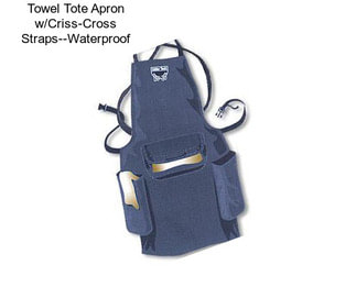 Towel Tote Apron w/Criss-Cross Straps--Waterproof