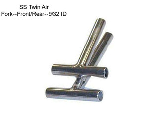 SS Twin Air Fork--Front/Rear--9/32\