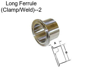 Long Ferrule (Clamp/Weld)--2\