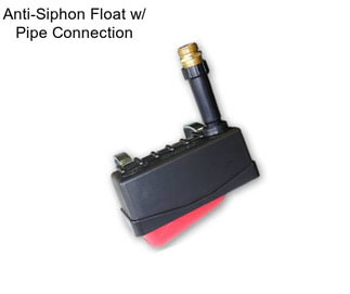 Anti-Siphon Float w/ Pipe Connection