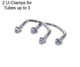 2 U-Clamps for Tubes up to 3\