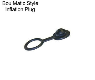 Bou Matic Style Inflation Plug